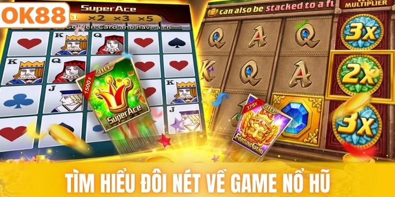 Tìm hiểu đôi nét về game nổ hũ