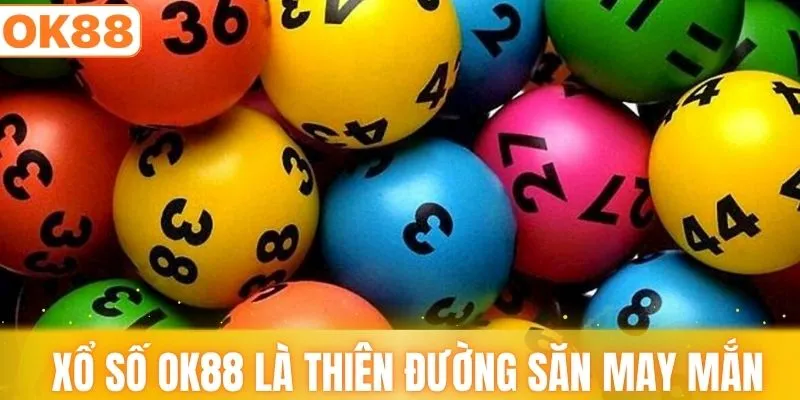 Xổ số OK88 là thiên đường may mắn cho tân thủ